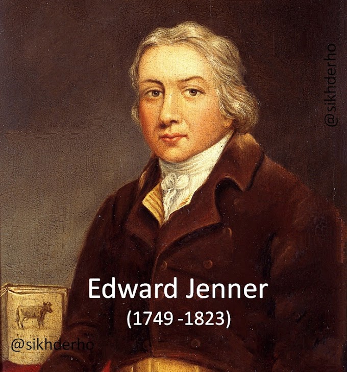 Learn about Edward Jenner, the pioneer of the vaccination process and the great physician in punjabi