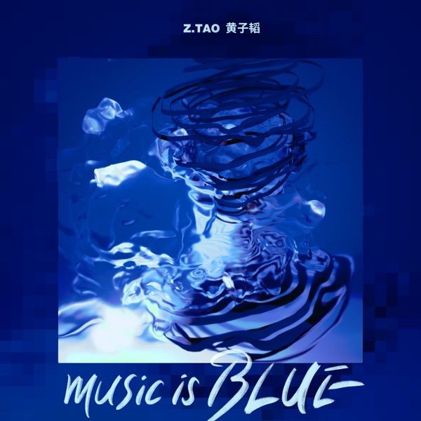Z.Tao – Music Is Blue – Single