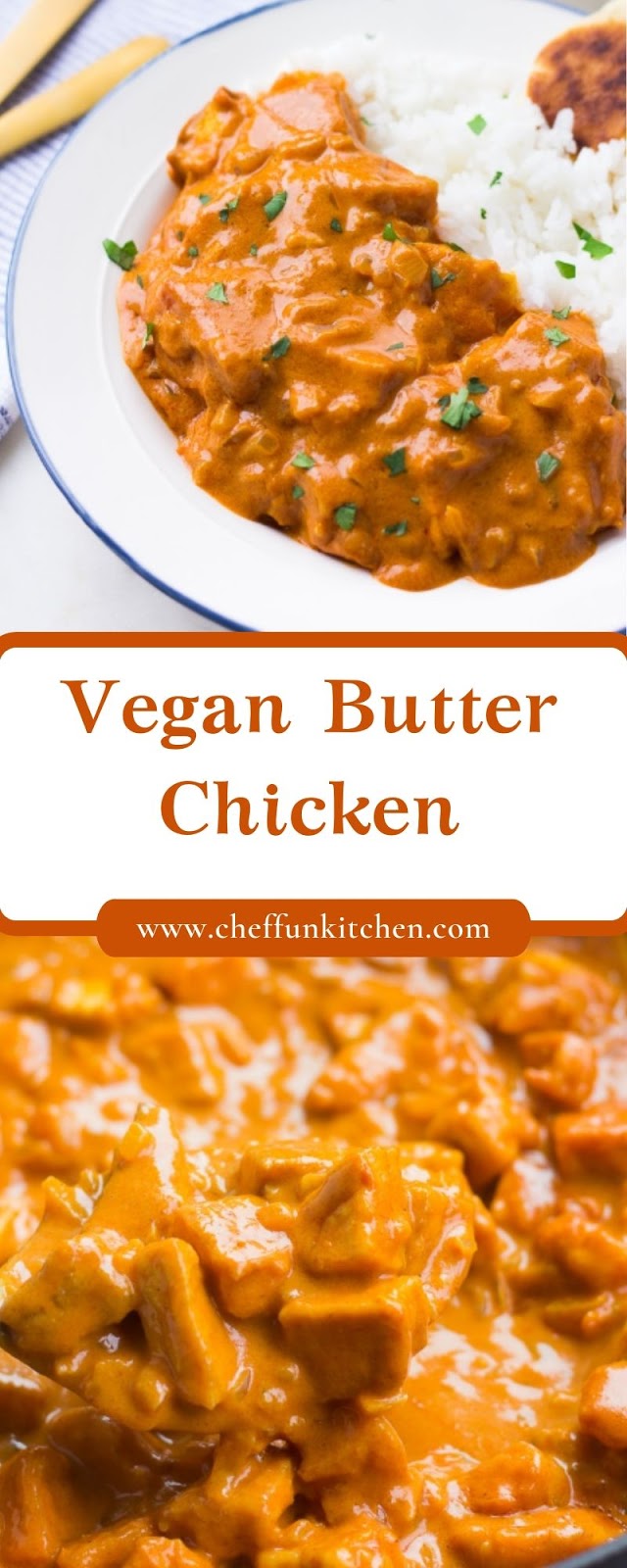 Vegan Butter Chicken Vegan Butter Chicken