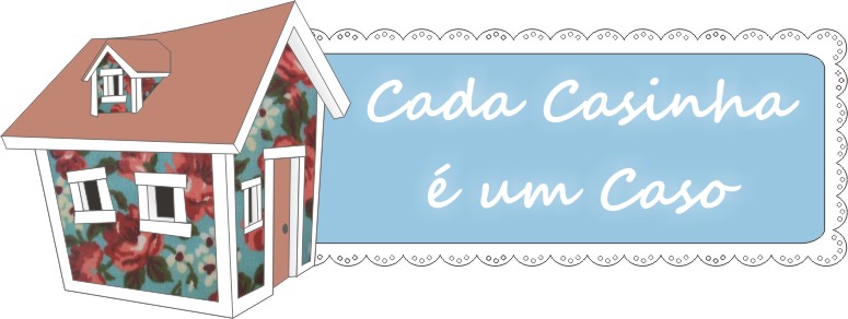 Cada Casinha é um Caso