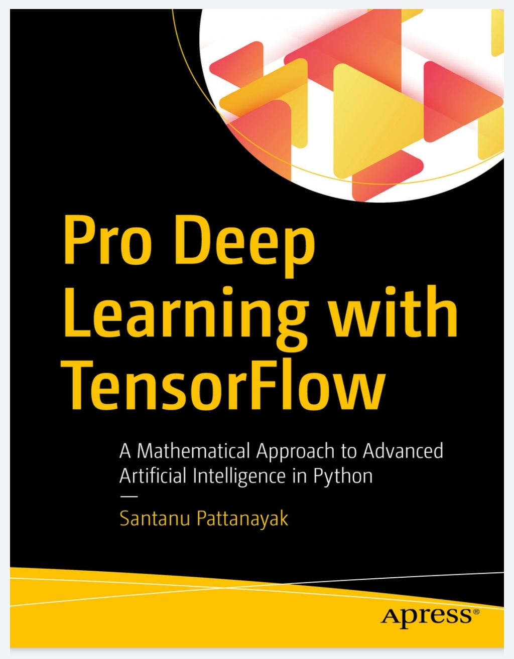 Pro Deep Learning with TensorFlow: a Mathematical Approach to Advanced ...