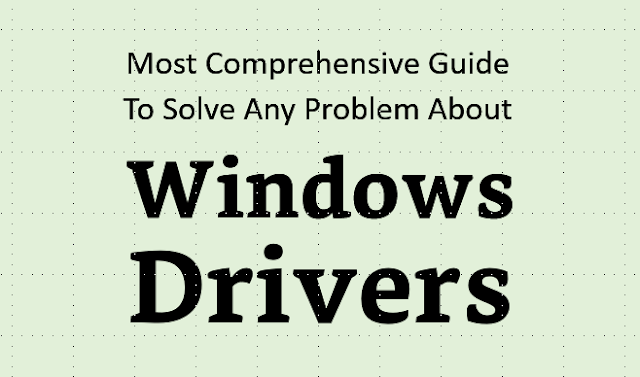 Everything You Need To Know About Windows Drivers