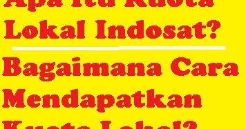Apa Itu Kuota Lokal Indosat dan Bagaimana Cara Menggunakan ...