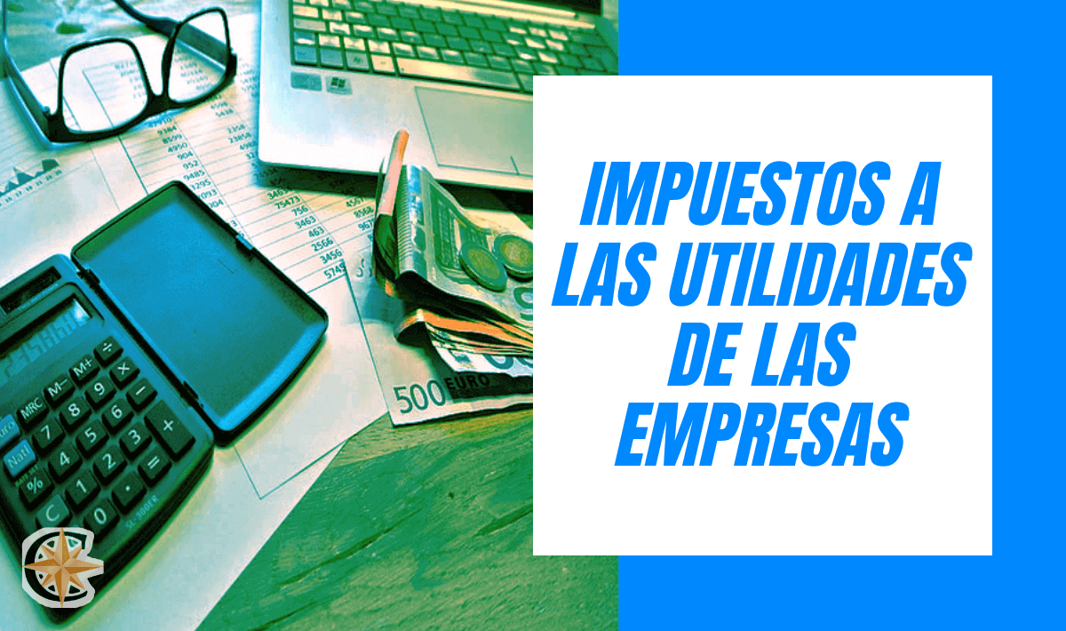 qué son los impuestos a las utilidades de las empresas