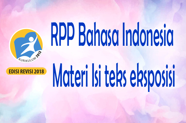 Rpp Materi Isi Teks Eksposisi Kurikulum 2013
