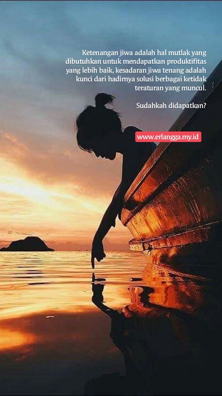 Ketenangan Jiwa Untuk Produktifitas Yang Lebih Baik Journey Of Me