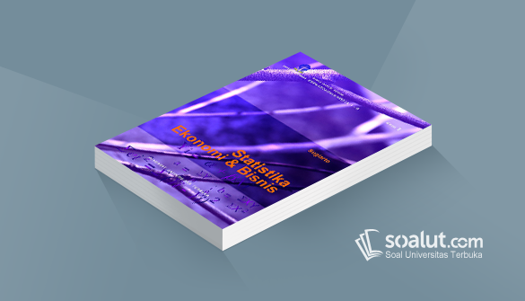 Soal Ujian Ut Akuntansi Espa4224 Statistika Ekonomi Dan Bisnis Dan Kunci Jawaban