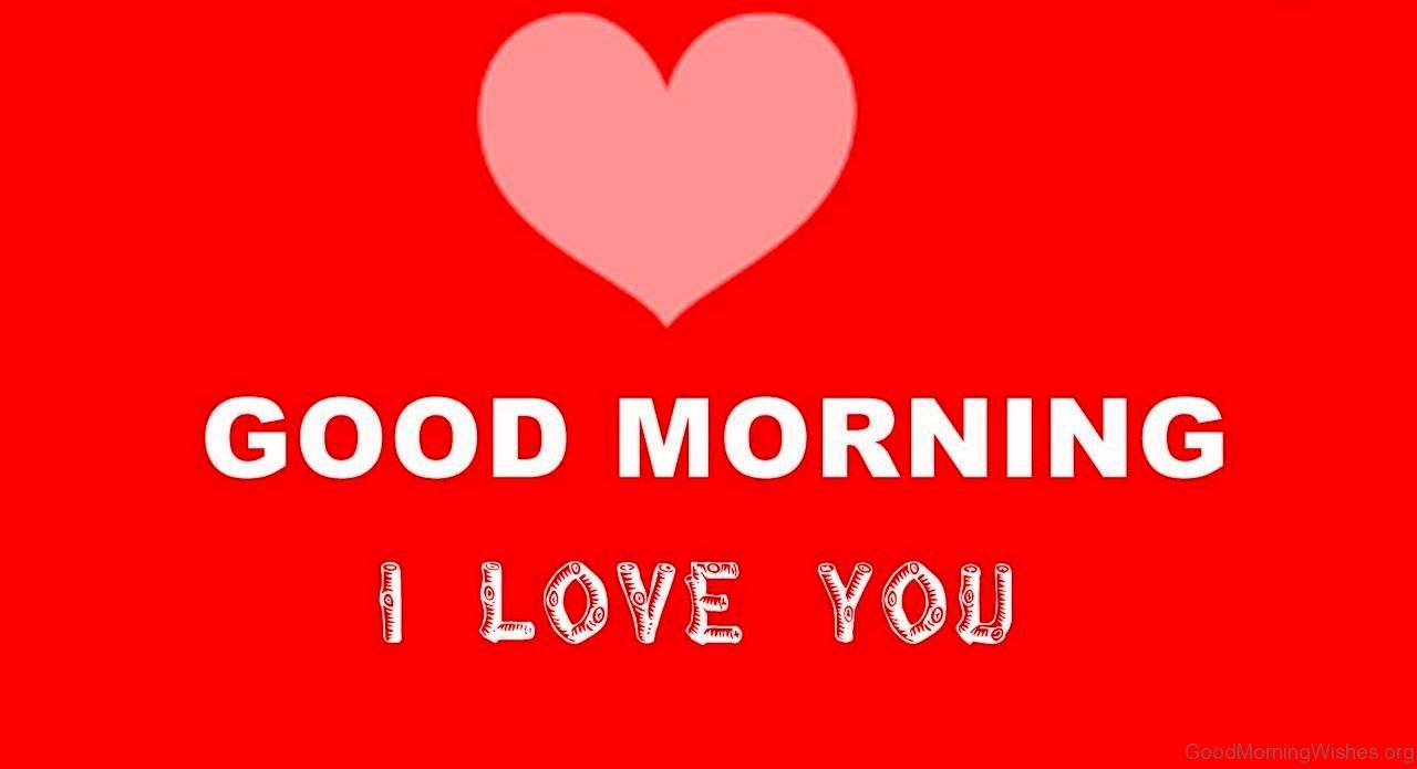 221+ Good Morning I Love You Pictures, Photos And Images - Wallpaper HD ...