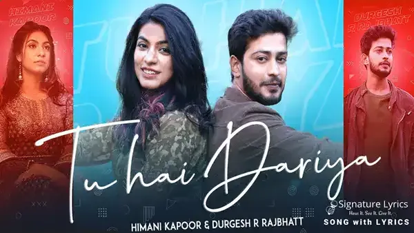Tu Hai Dariya Lyrics - Himani Kapoor & Durgesh Rajbhatt