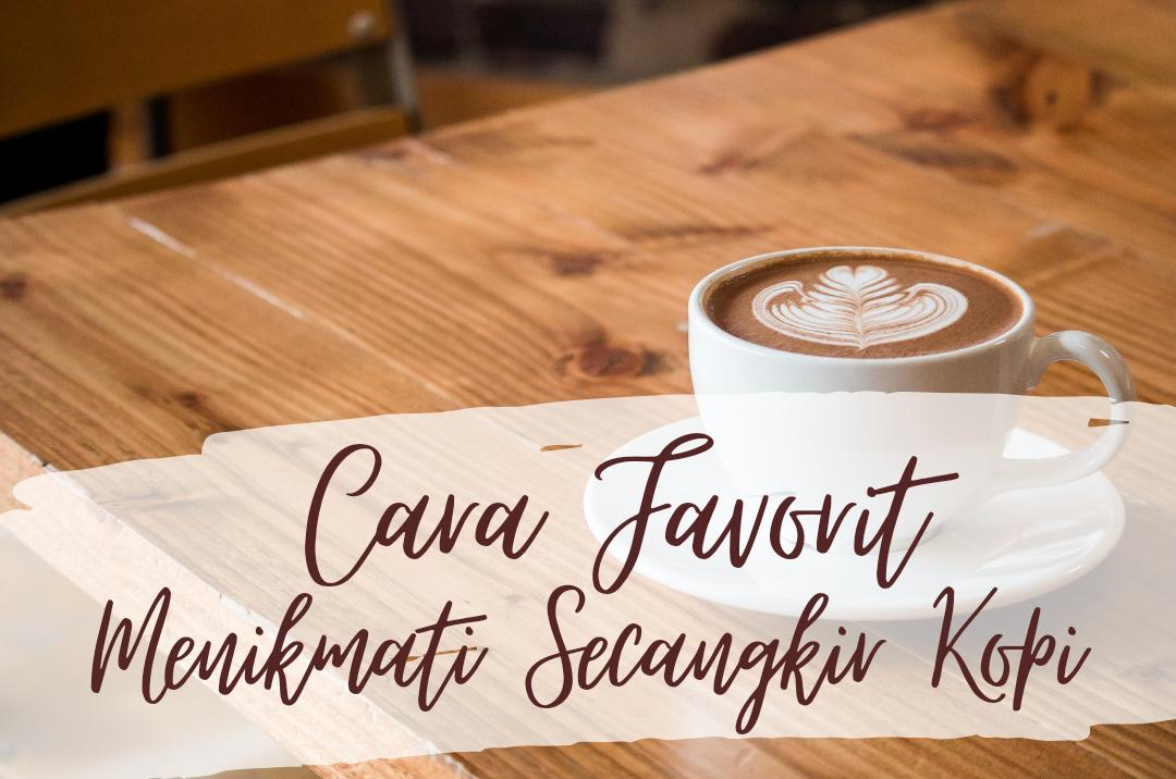 Cara Favorit Membuat Kopi ala Cafe Endah Asmo