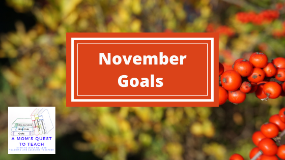 Text: November goals; logo of A Mom's Quest to Teach; background of bush and plants