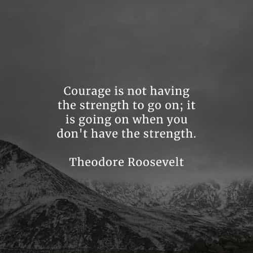 Courage Theodore Roosevelt Quotes 50 Famous Quotes And Sayings By Theodore Roosevelt