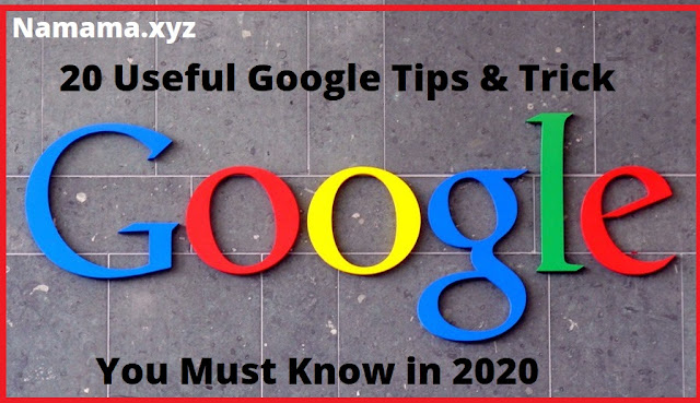 20 उपयोगी Google Tips & Trick आपको पता होना चाहिए in 2020