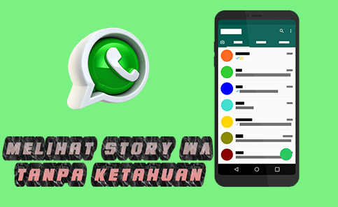 Cara Melihat Story/Status WhatsApp Orang Lain Tanpa Ketahuan