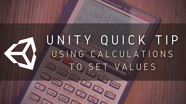 Unity Quick Tip Using Calculations to set Values