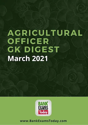 Agricultural Officer GK Digest: March 2021