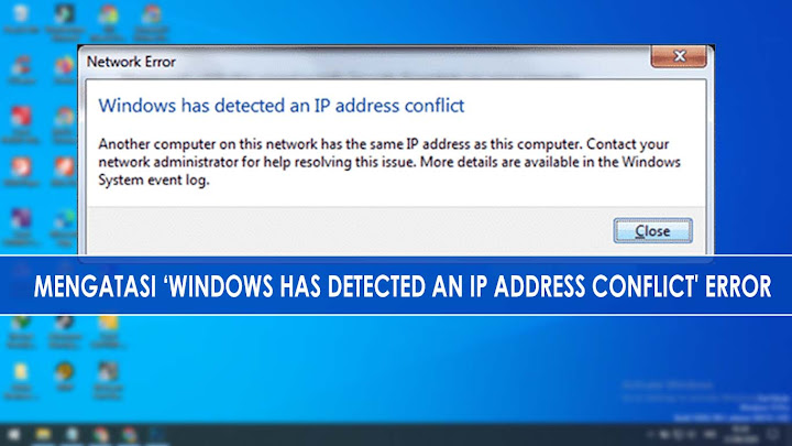 Cara Perbaiki 'Windows has detected an IP Address conflict' Error Cara Perbaiki 'Windows has detected an IP Address conflict' Error