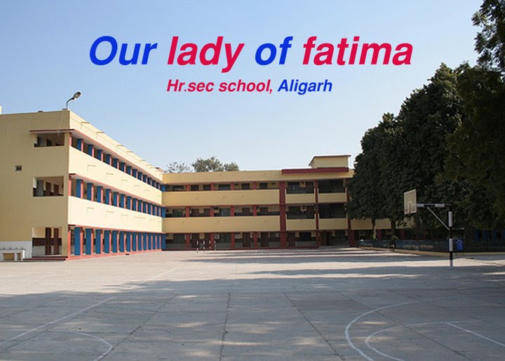 Our lady of fatima hr.sec.school ,aligarh Our lady of fatima hr.sec.school ,aligarh