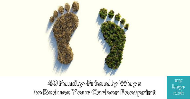 40 Family-Friendly Ways to Reduce Carbon Footprint