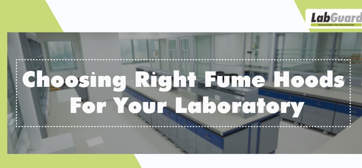 Choosing right fume hoods for your laboratory