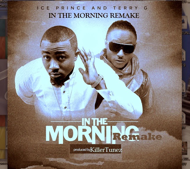 Hot9jabuzz Download Ice Prince Ft Terry G In The Morning Remix