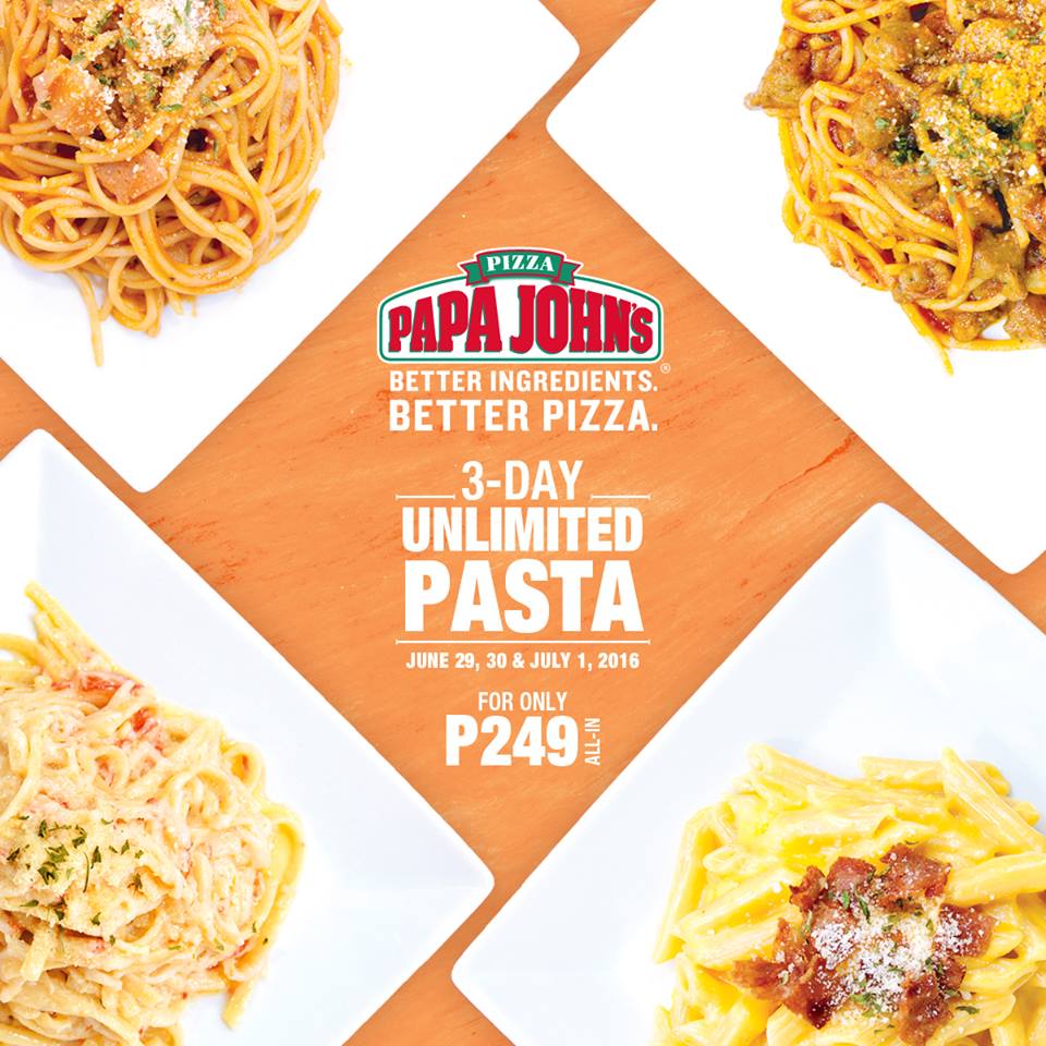 Manila Shopper Papa John�s 3day Unlimited Pasta Promo June 29July 1