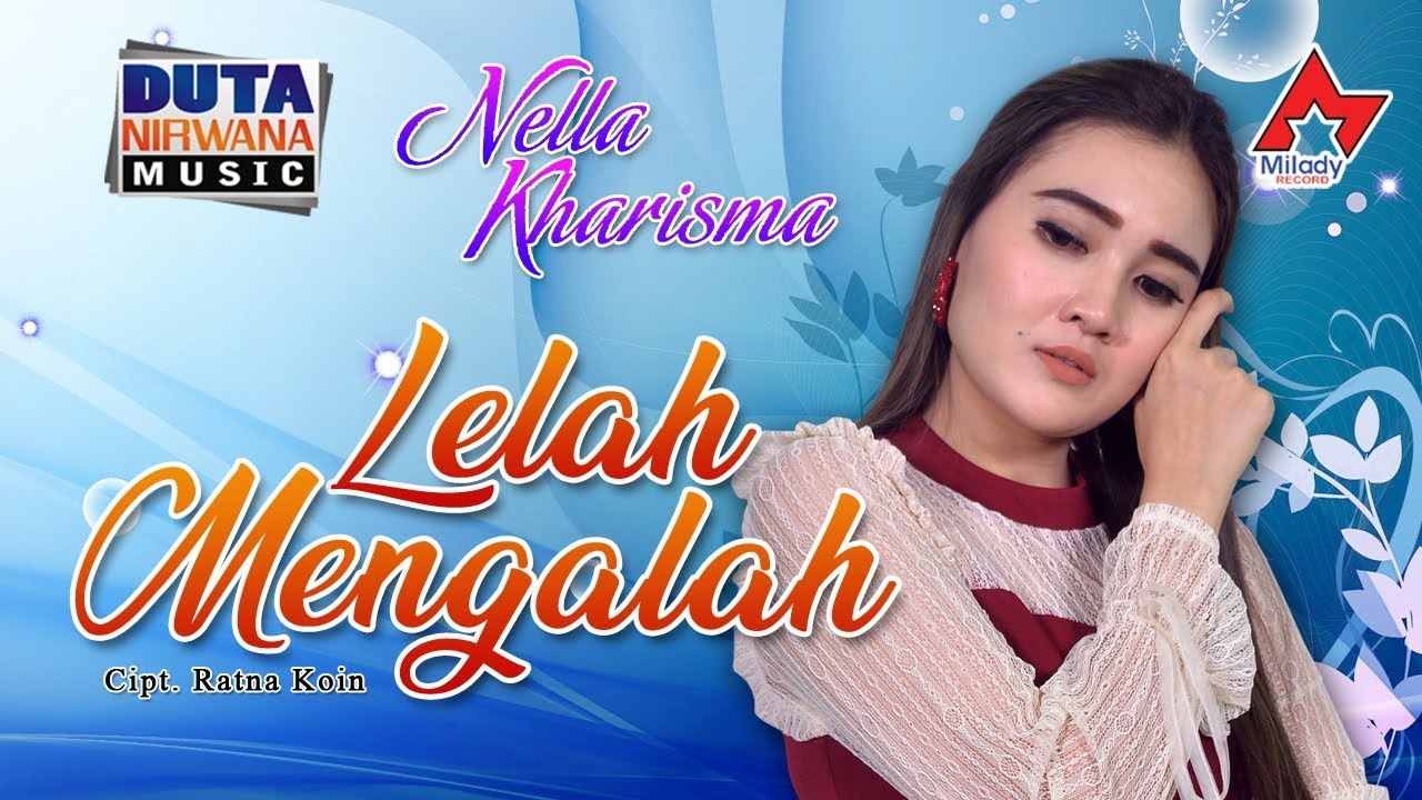 Lelah Mengalah Nella Kharisma Duta Nirwana Koplosip