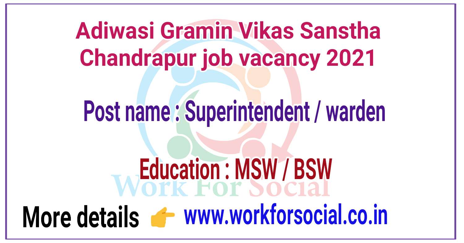 Adiwasi Gramin Vikas Sanstha Chandrapur job vacancy 2021