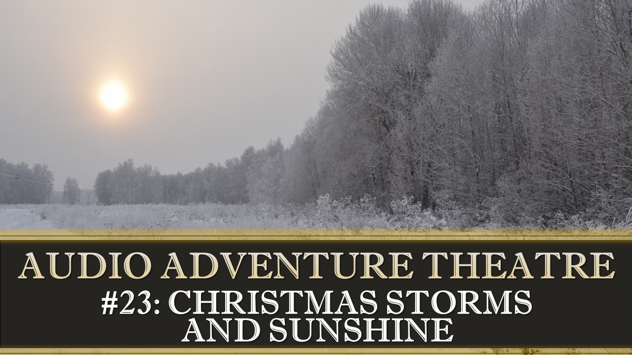 CTD Productions: Episode #23: Christmas Storms and Sunshine