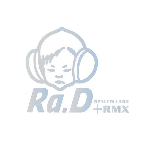 Ra.D – RealCollabo + RMX