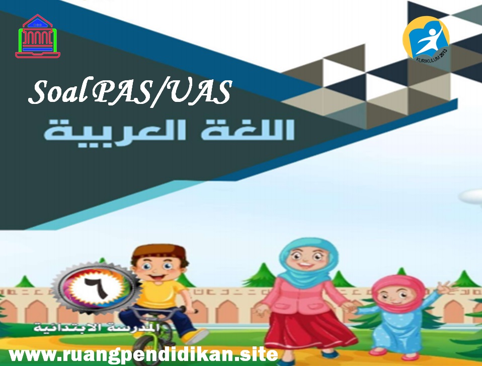 Contoh Soal Pas Uas Bahasa Arab Sesuai Kma 183 Kelas 6 Sd Mi Semester 1 Kurikulum 2013 Ruang Pendidikan