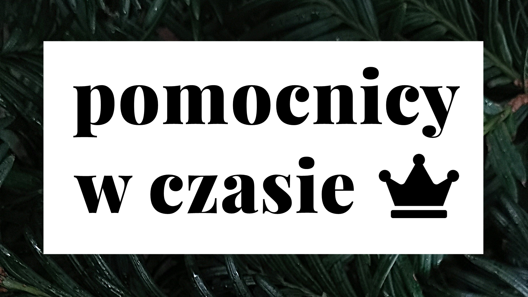 Te pięć rzeczy pomogło mi w czasie... ♔♔♔