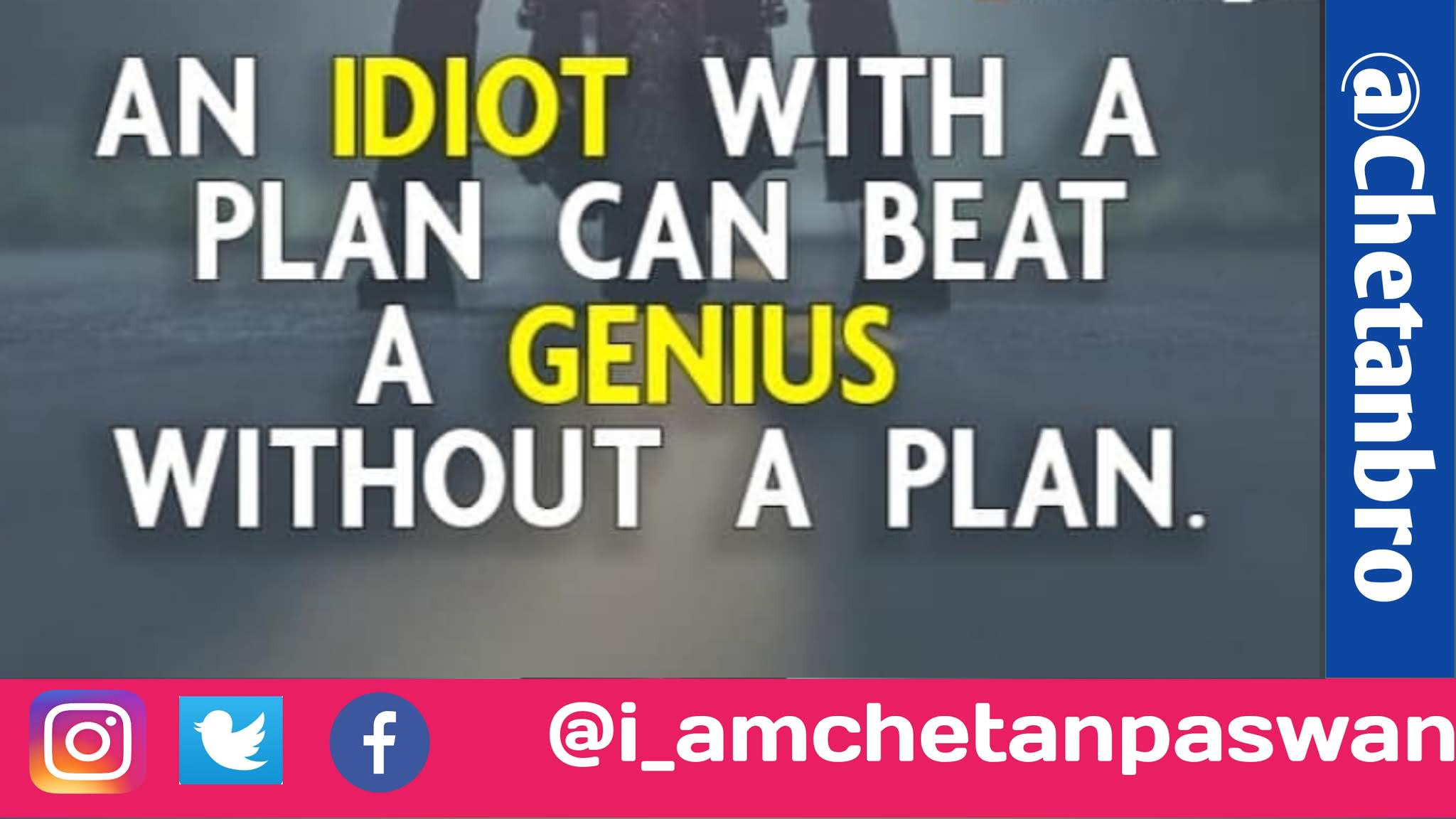 An idiot with plan can beat a genius without a plan | @Chetanbro Quotes :- 69 - Chetanbro