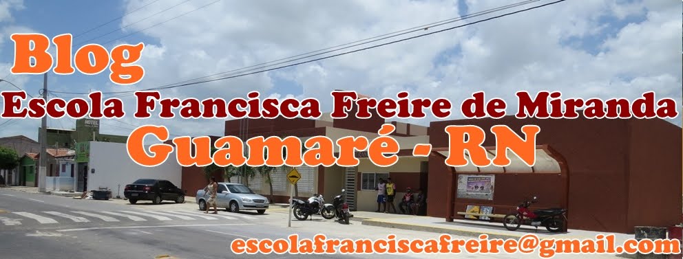 Blog da Escola Francisca Freire - Guamaré-RN