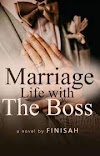 Download Novel Marriage Life With The Boss by Finisah PDF