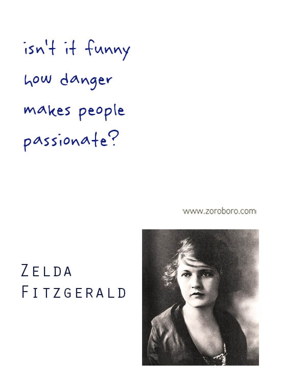 Zelda Fitzgerald Quotes. Zelda Fitzgerald Love Quotes, Zelda Fitzgerald Life Quotes, Zelda Fitzgerald Poems Quotes, Zelda Fitzgerald Poets Quotes. Zelda Fitzgerald