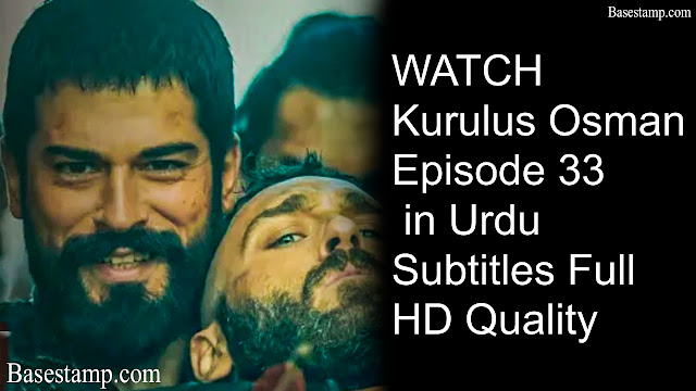 Kurulus Osman Episode 33 in Urdu Subtitles Full HD Quality