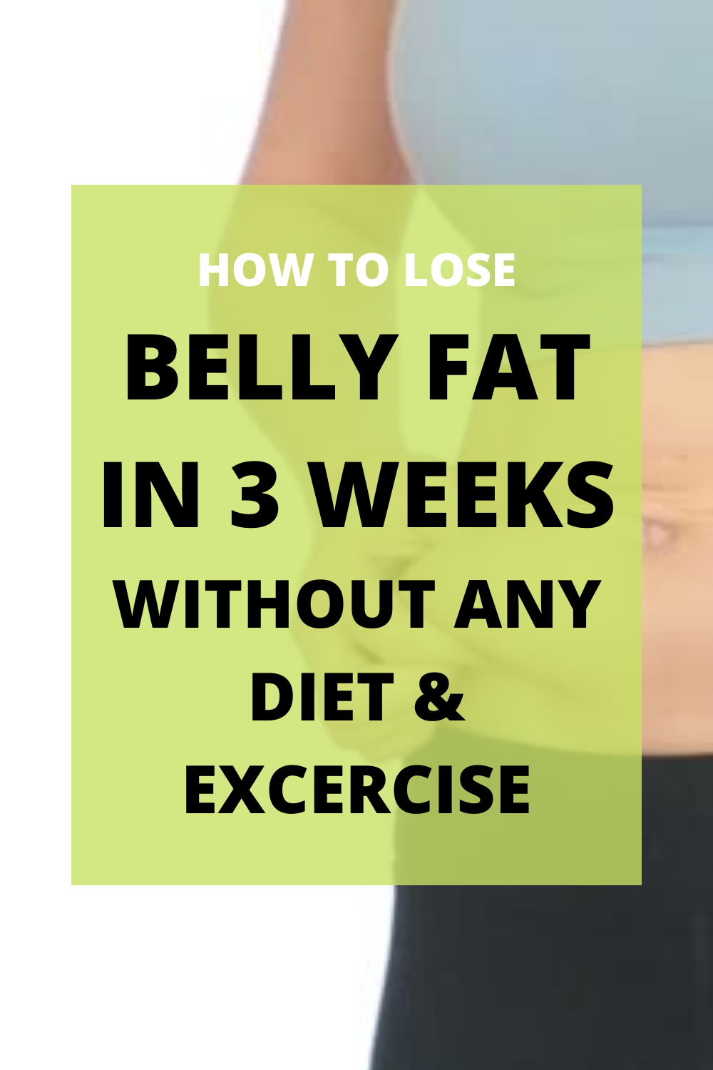Irene Pink Healthy: HOW TO LOSE BELLY FAT IN 3 WEEKS WITHOUT ANY DIET