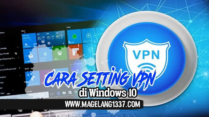 Cara Setting VPN di Windows 10 Cara Setting VPN di Windows 10
