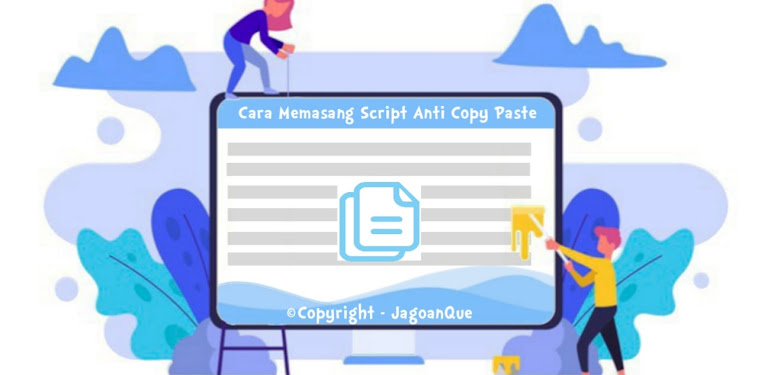 Cara Memasang Script Anti Copy Paste Di Blogger - JagoanQue Cara Memasang Script Anti Copy Paste Di Blogger - JagoanQue