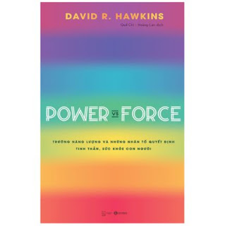 Power Vs Force - Trường Năng Lượng Và Những Nhân Tố Quyết Định Tinh Thần Và Sức Khỏe Con Người ebook PDF-EPUB-AWZ3-PRC-MOBI