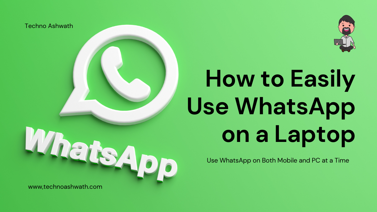 How To Easily Use Whatsapp On A Laptop Techno Ashwath