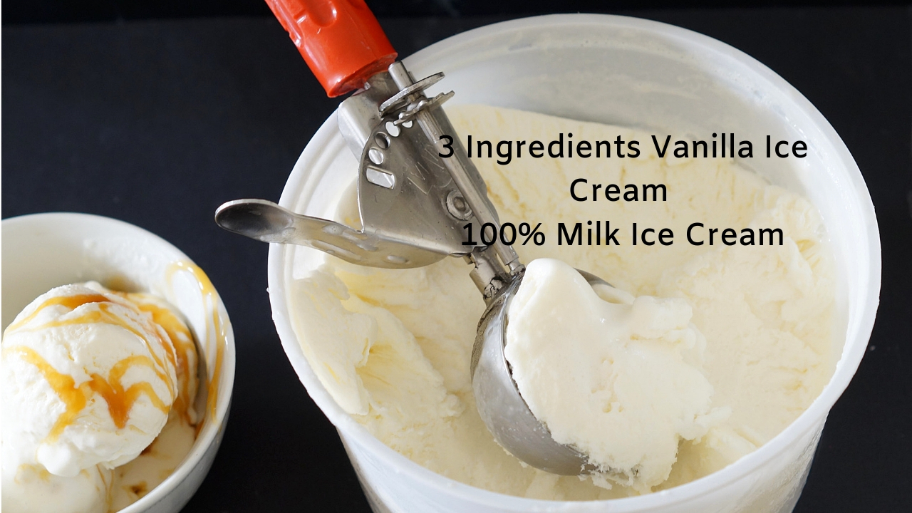 3 Ingredients NoCook Ice Cream 100 Milk Ice Cream