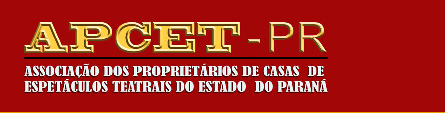APCET - Associação dos Proprietários de Casas  de Espetáculo Teatrais do Estado do Paraná