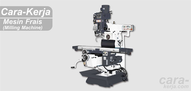 cara kerja mesin frais
