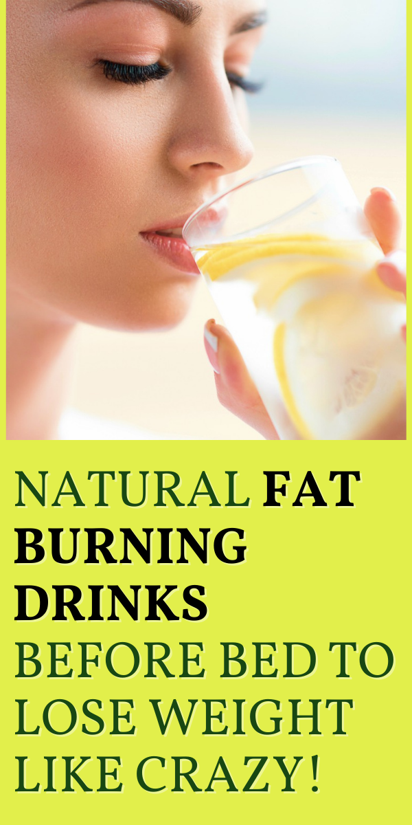 Natural Fat Burning Drinks Before Bed To Lose Weight Like Crazy! Health