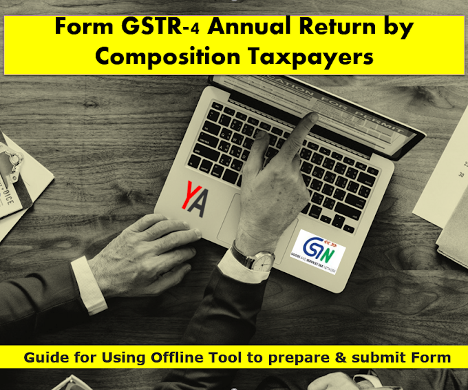 All about Form GSTR-4 (Annual Return) Offline Utility