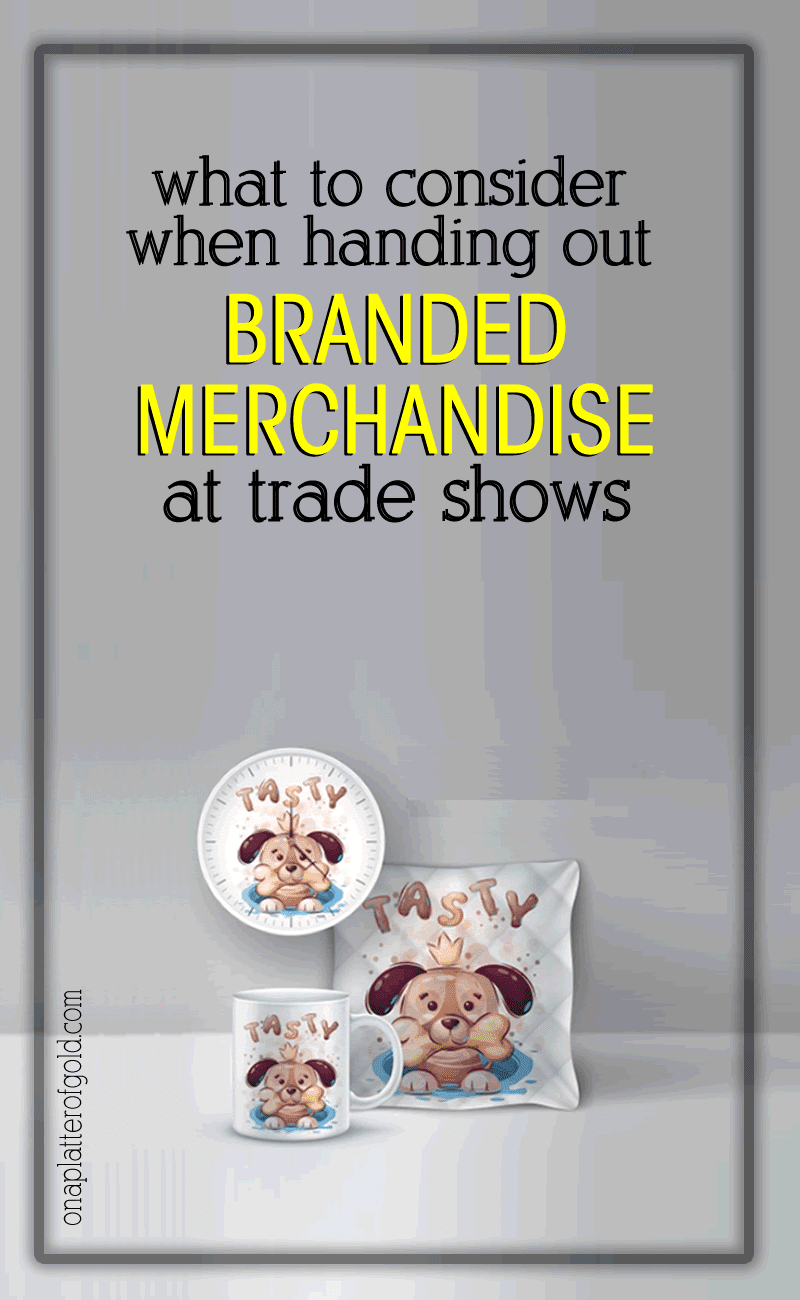 Trade Show Giveaways: 3 Things You Must Consider When Handing Out Branded Merchandise