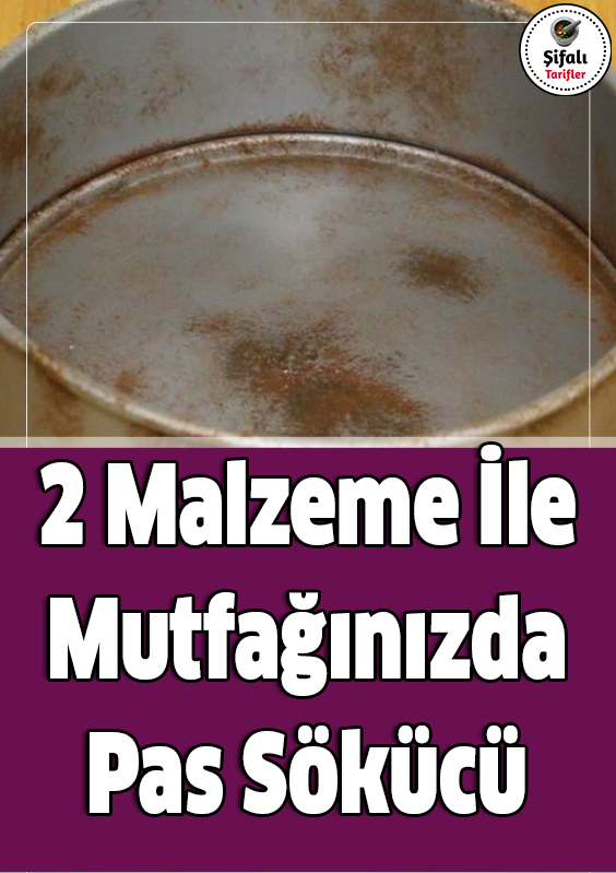 2 Malzeme İle Mutfağınızda Pas Sökücü Pratik Tarifim