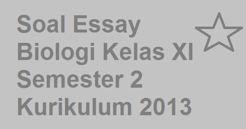 Soal Essay Biologi Kelas Xi Semester 2 Kurikulum 2013 Dengan Jawaban Blog Dapodikdasmen